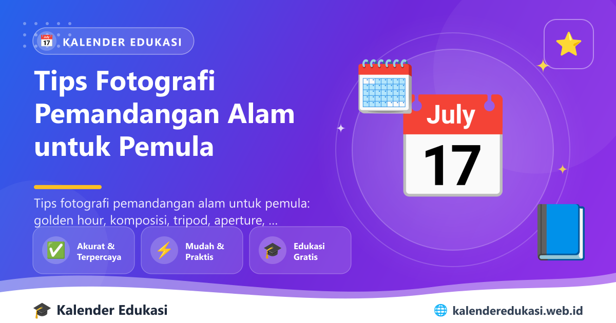 Tips Fotografi Pemandangan Alam untuk Pemula